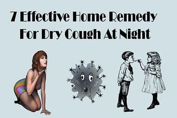 Home Remedies for dry cough at night.